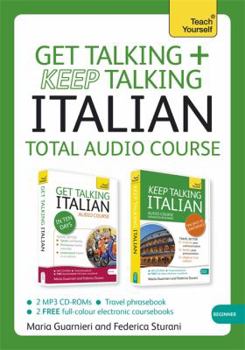 Audio CD Get Talking and Keep Talking Italian Total Audio Course: The Essential Short Course for Speaking and Understanding with Confidence Book