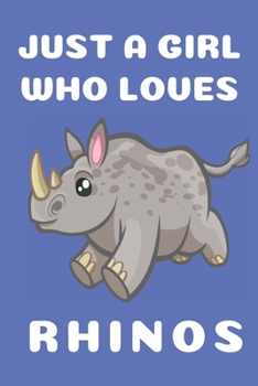 Paperback Just a Girl Who Loves Rhinos: Cute Rhino Gifts for Rhino Lovers Blank Ruled Notebook (6x9), 120 Pages Book