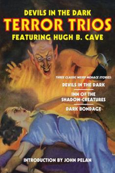 Paperback Devils in the Dark: Terror Trios Featuring Hugh B. Cave Book