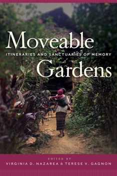 Paperback Moveable Gardens: Itineraries and Sanctuaries of Memory Book