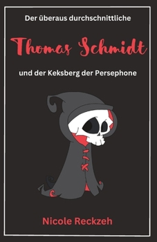 Paperback Der überaus durchschnittliche Thomas Schmidt und der Keksberg der Persephone [German] Book