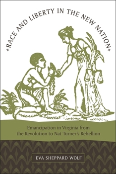 Paperback Race and Liberty in the New Nation: Emancipation in Virginia from the Revolution to Nat Turner's Rebellion Book