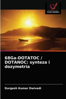 Paperback 68Ga-DOTATOC / DOTANOC: synteza i dozymetria [Polish] Book