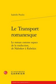 Paperback Le Transport Romanesque: Le Roman Comme Espace de la Traduction, de Nabokov a Rabelais [French] Book
