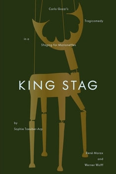 King Stag: The Marionettes by Sophie Taeuber-Arp and the Manuscript by René Morax and Werner Wolff