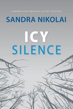 Icy Silence - Book #3 of the Megan Scott/Michael Elliott