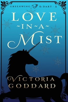 Love-in-a-Mist - Book #5 of the Greenwing & Dart