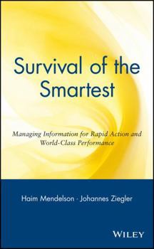 Hardcover Survival of the Smartest: Managing Information for Rapid Action and World-Class Performance Book