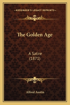 Paperback The Golden Age: A Satire (1871) Book