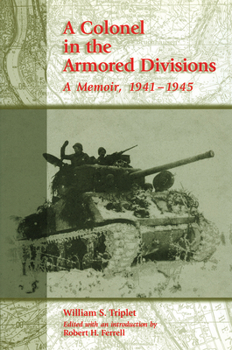 Hardcover A Colonel in the Armored Divisions: A Memoir, 1941-1945 Book