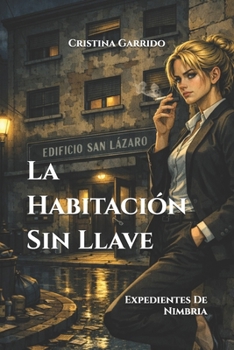 Expediente 01 - La Habitación Sin Llave: Expedientes De Nimbria (Spanish Edition)