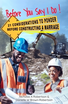 Paperback Before You say I do: 21 Considerations in Preparation for a Thriving Marriages Book
