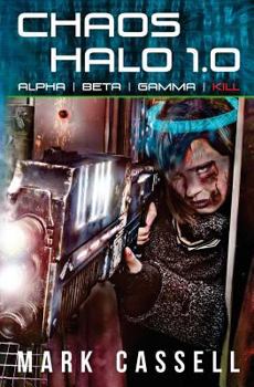 Paperback Chaos Halo 1.0: Alpha Beta Gamma Kill Book