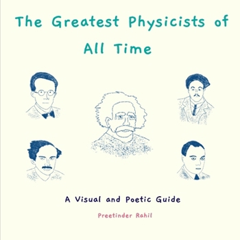 Paperback The Greatest Physicists of All Time: A Visual and Poetic Guide Book