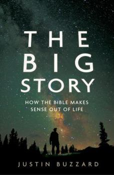 Paperback The Big Story: How the Bible Makes Sense Out of Life Book