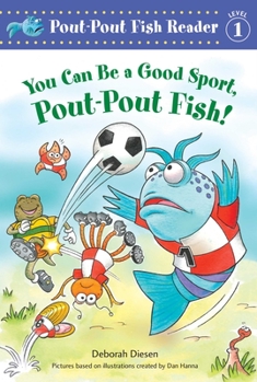 Paperback You Can Be a Good Sport, Pout-Pout Fish! Book