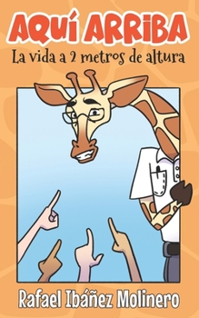 Paperback Aquí arriba: La vida a 2 metros de altura [Spanish] Book