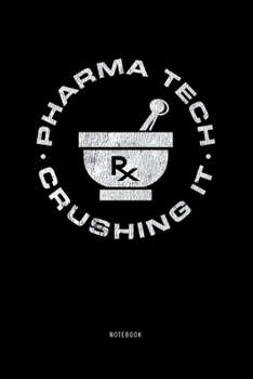 Pharma Tech Crushing It Notebook: Pharmacy Technician 6x9 Blank Lined Journal Funny Pharmacy Tech Gift