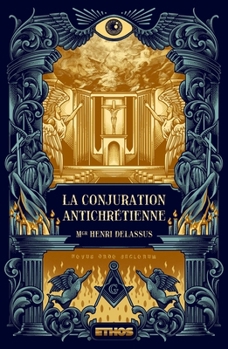 Paperback La Conjuration antichrétienne: (tomes 1, 2 & 3) [French] Book
