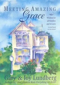 Paperback Meeting Amazing Grace: Wisdom for All Families and In-Laws Book