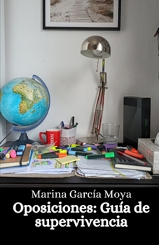 Oposiciones: Guía de supervivencia: Memorias de una opositora que luchó y venció. (Spanish Edition)