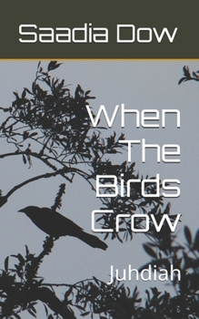 Paperback When The Birds Crow: Juhdiah Book