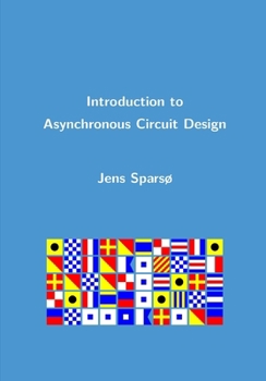 Paperback Introduction to Asynchronous Circuit Design Book