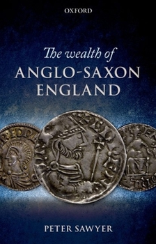 Hardcover The Wealth of Anglo-Saxon England Book