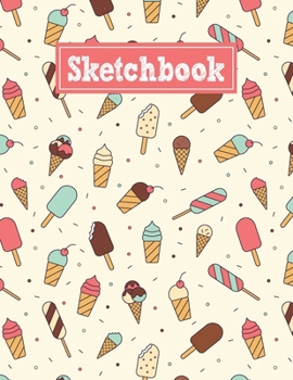 Paperback Sketchbook: 8.5 x 11 Notebook for Creative Drawing and Sketching Activities with Ice Cream Themed Cover Design Book