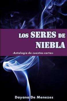 Paperback Los seres de niebla: Antología de cuentos cortos [Spanish] Book