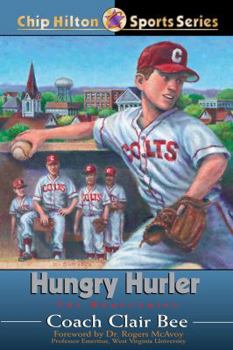 Hungry Hurler (Chip Hilton Sports Series) - Book #23 of the Chip Hilton