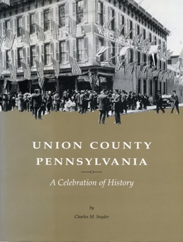 Hardcover Union County, Pennsylvania: A Celebration of History Book