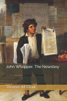 John Whopper, The Newsboy