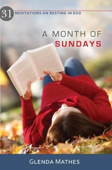 Paperback A Month of Sundays: 31 Meditations on Resting in God Book