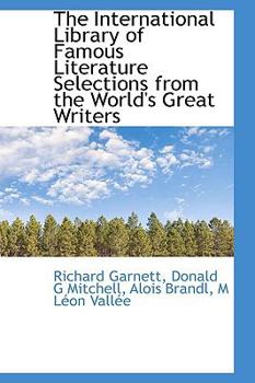 Hardcover The International Library of Famous Literature Selections from the World's Great Writers Book