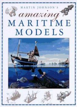 Hardcover Martin Johnson's Amazing Maritime Models Book