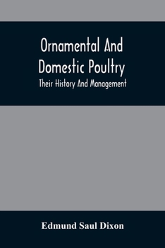 Ornamental And Domestic Poultry: Their History And Management