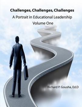 Paperback Challenges, Challenges, Challenges: A Portrait in Educational Leadership Book