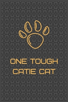 Paperback One Tough Catie Cat: A great gift for cat lover Blank Lined Journal school size notebook perfect gift for student Book