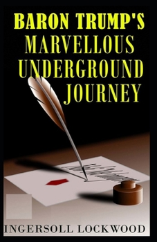 Paperback Baron Trump's Marvellous Underground Journey: Illustrated Edition Book