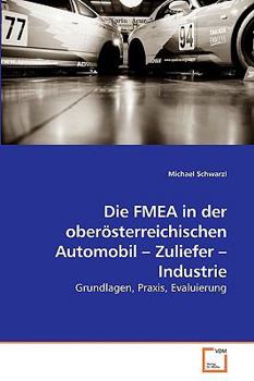 Paperback Die FMEA in der oberösterreichischen Automobil - Zuliefer - Industrie [German] Book