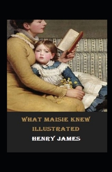 Paperback What Maisie Knew Illustrated Book