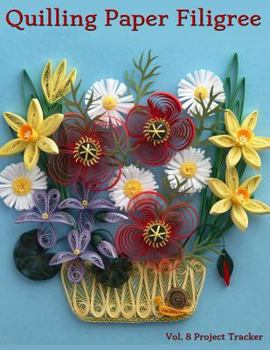 Paperback Quilling Paper Filigree Vol. 8 Project Tracker: 8.5x11 100-Page Guided Prompt Log Book for Projects Book