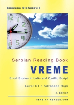 Paperback Serbian Reading Book "Vreme": Short Stories in Latin and Cyrillic Script with Vocabulary List, Level C1 = Advanced High, 2. Edition Book