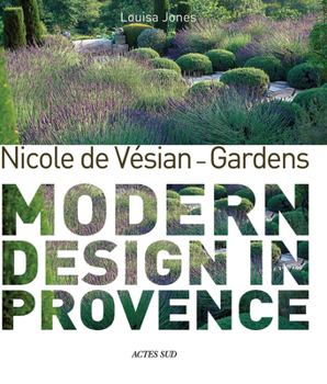 Hardcover Nicole de V?sian: Gardens: Modern Design in Provence Book