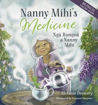 Paperback Nanny Mihi's Medicine / Nga Rongoa a Nanny Mihi Book