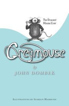 Paperback Greymouse: The bravest mouse ever Book