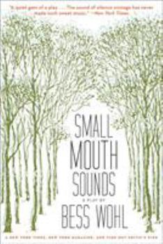 Paperback Small Mouth Sounds: A Play: Off-Broadway Edition Book