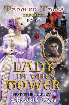 Lady in the Tower - Book #5 of the Tangled Tales