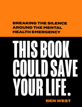 Hardcover This Book Could Save Your Life: Breaking the Silence Around the Mental Health Emergency Book